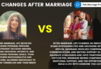 Life Changes After Marriage - Before vs after marriage life