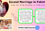 Second Marriage in Pakistan - How to find Rishta in Pakistan