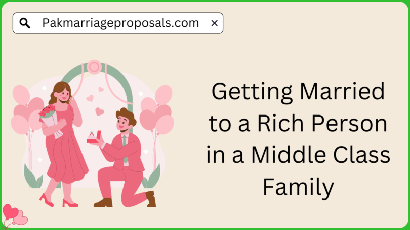 Getting Married to a Rich Person in a Middle Class Family