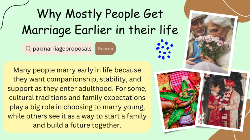 Why Mostly People Get Marriage Earlier in their life